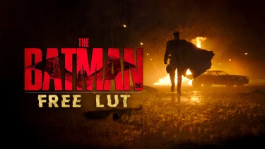 【無料ダウンロード】THE BATMAN LUTs | 映画『バットマン』をイメージして作られたLUTsを公開！